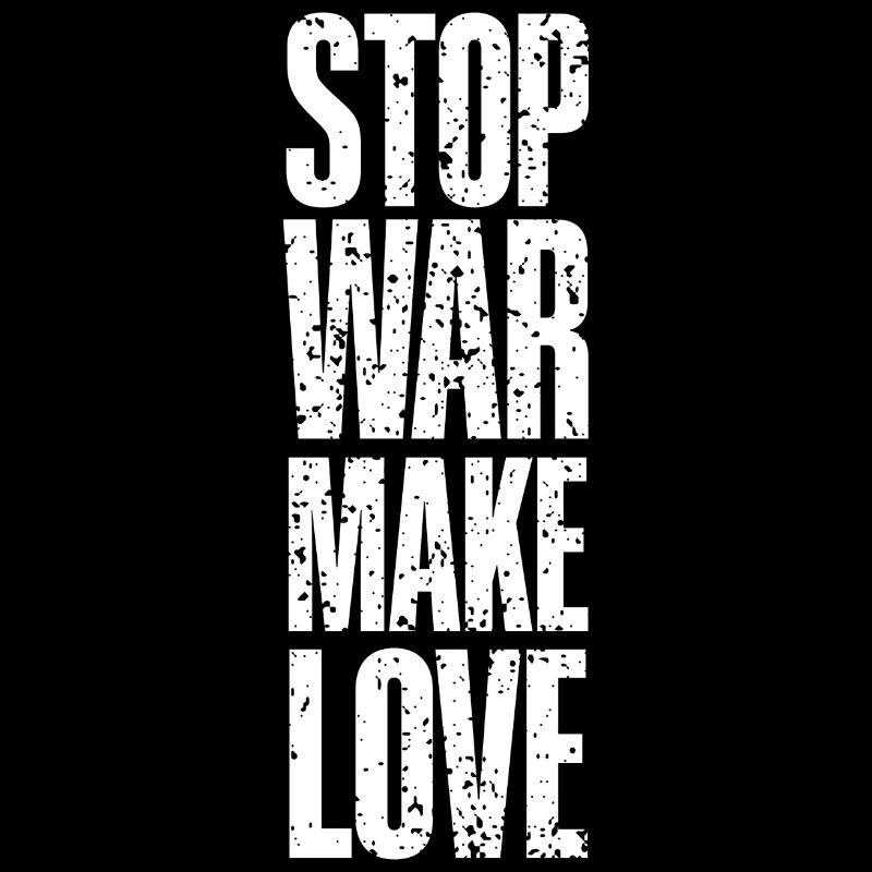 Stop War, Make Love - white