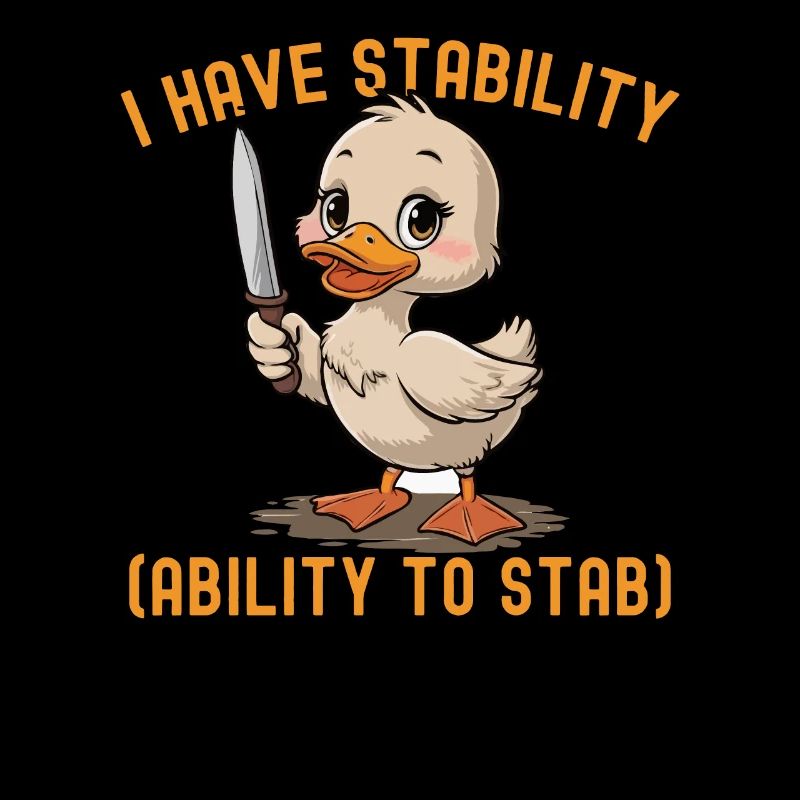 Funny I Have Stability Ability To Stab Cute Duck