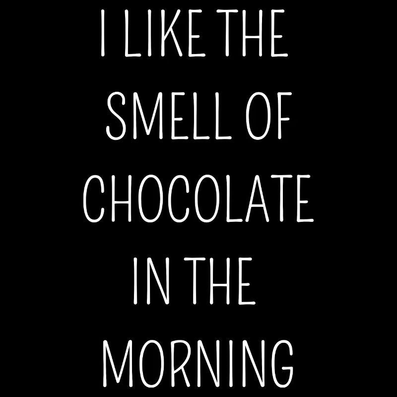 J’adore l’odeur du chocolat le matin