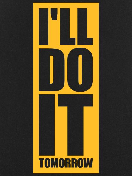do it tomorrow Zitat