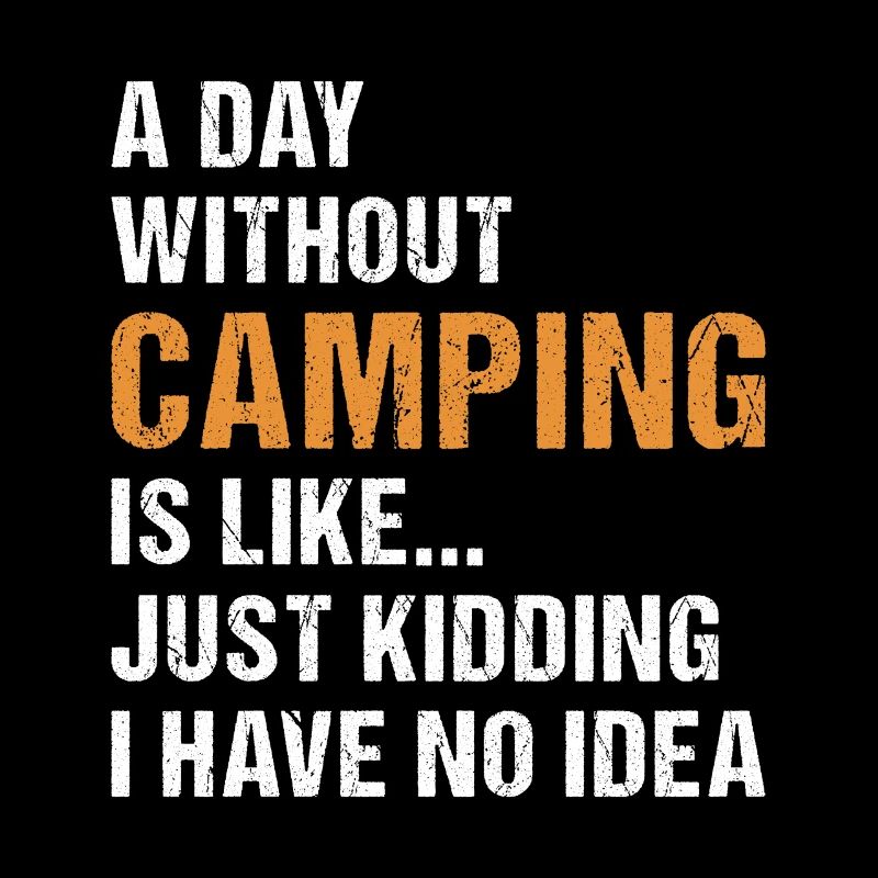 Camper A Day Without Camping