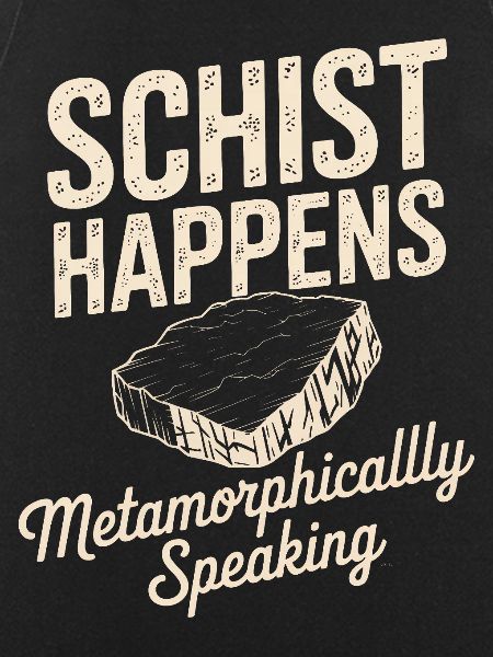Schist Happens: Metamorphically Speaking