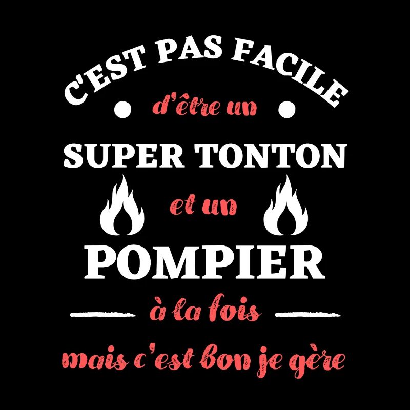 tonton pompier humour c'est pas facile idée cadeau