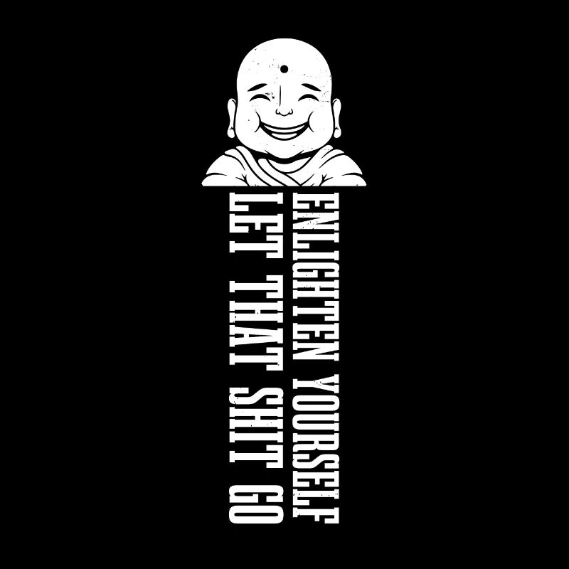 Buddha Buddhist Buddha, Lass Die Scheiße Los
