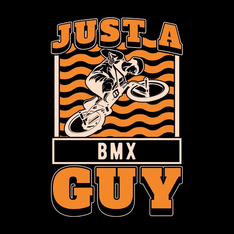 Bmx Bmx Biker Just A Bmx Guy