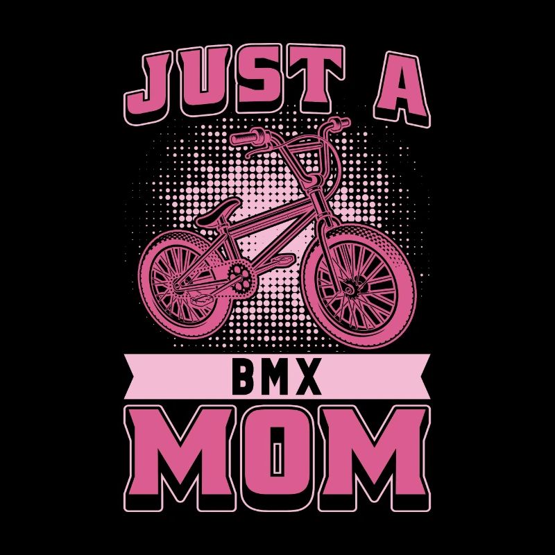 Bmx Bmx Biker Mutter Juste une maman Bmx