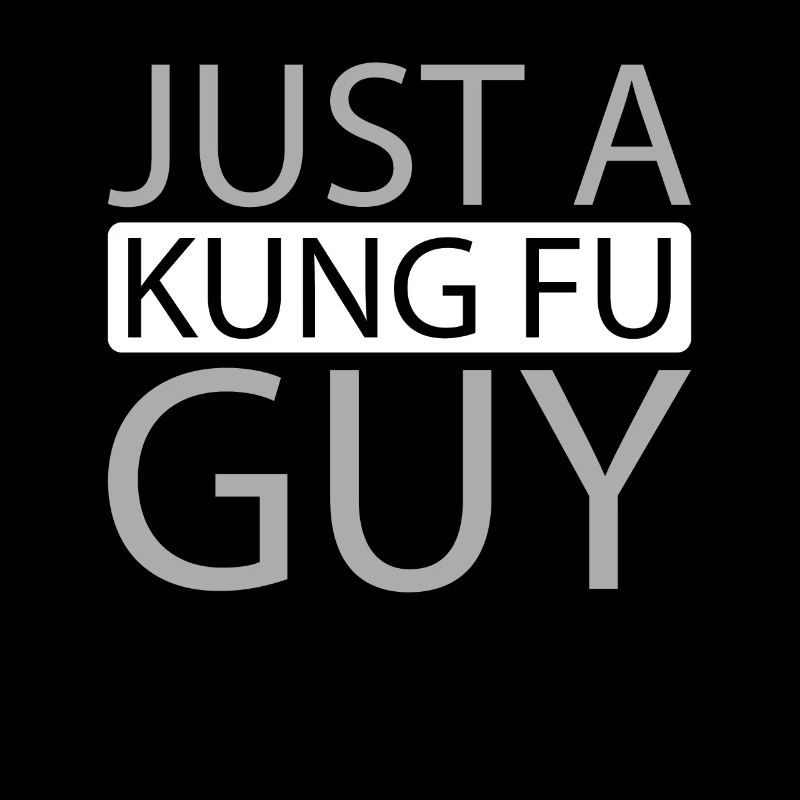 Kung Fu Just A Kung Fu Guy