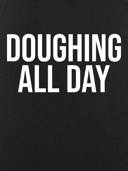 Doughing All Day