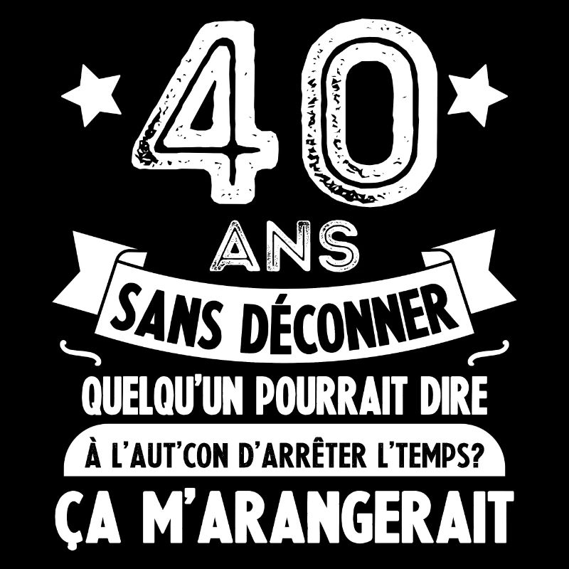 40 Ans Sans Déconner Cadeau 40 Ans Anniversaire