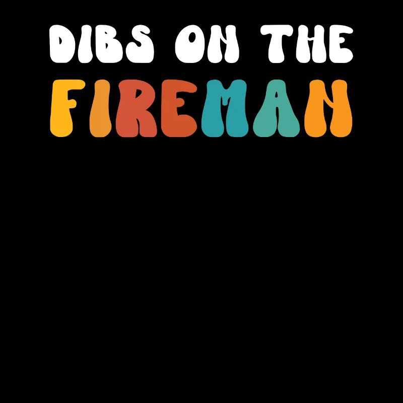 Retro Groovy Dibs On The Fireman, funny
