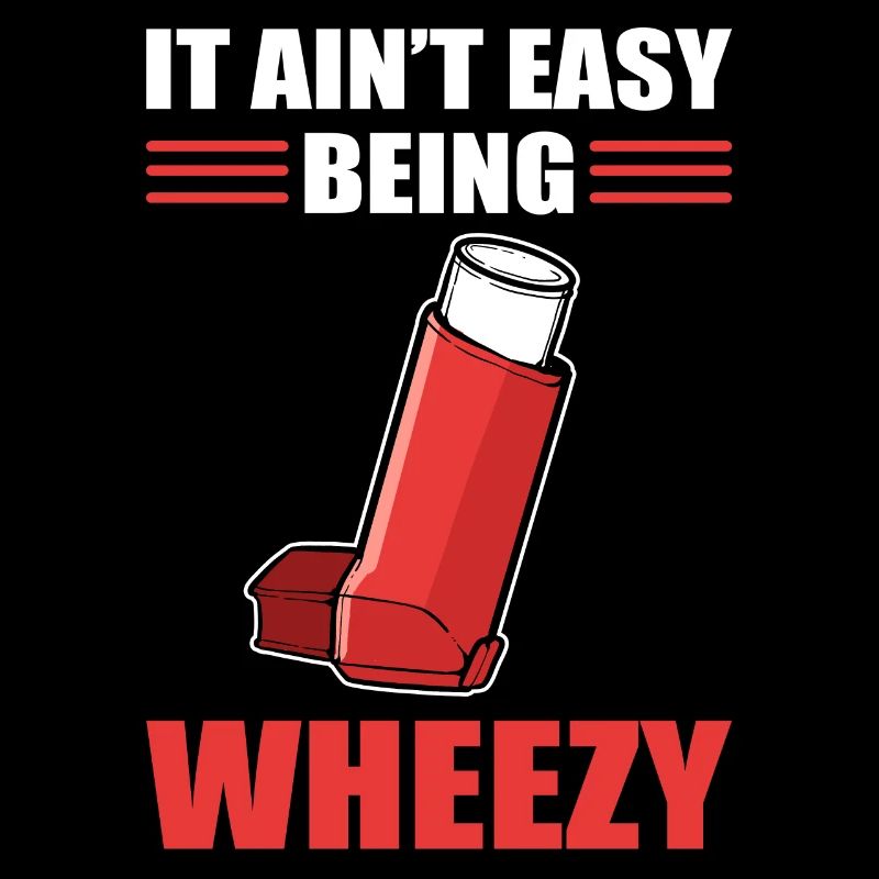 It Ain't Easy Being Wheezy Inhaler Asthmatic