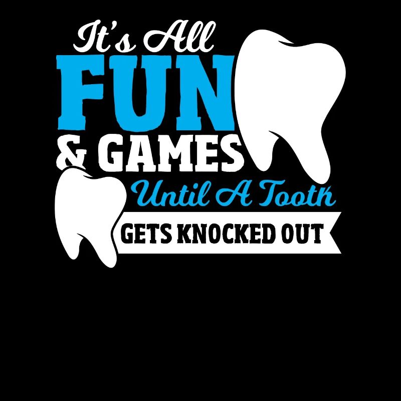 It’s All Fun & Games Until a Tooth Gets Knocked