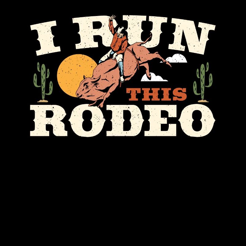 I Run This Rodeo Bullriding