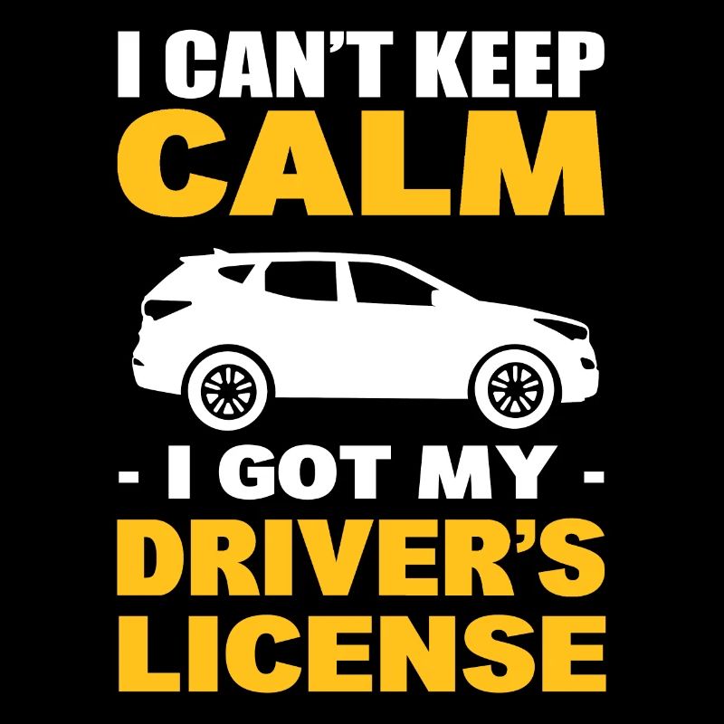 I Cant Keep Calm I Got My Driver's License First