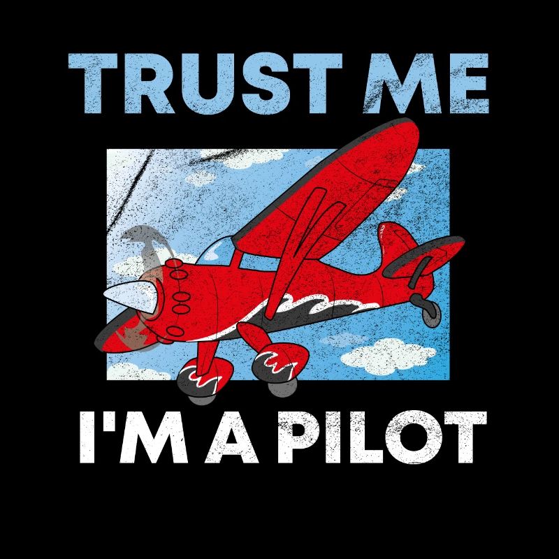 Vertrau mir ich bin Pilot Piloten Spruch