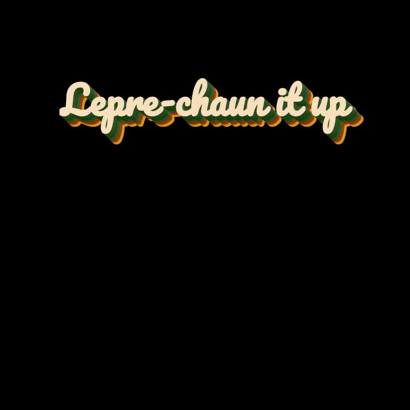 Lepre-chaun it up St. Patrick's Day