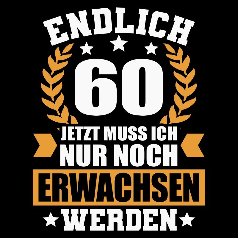 Endlich 60 Geburtstag Spruch 60 Jahre lustig