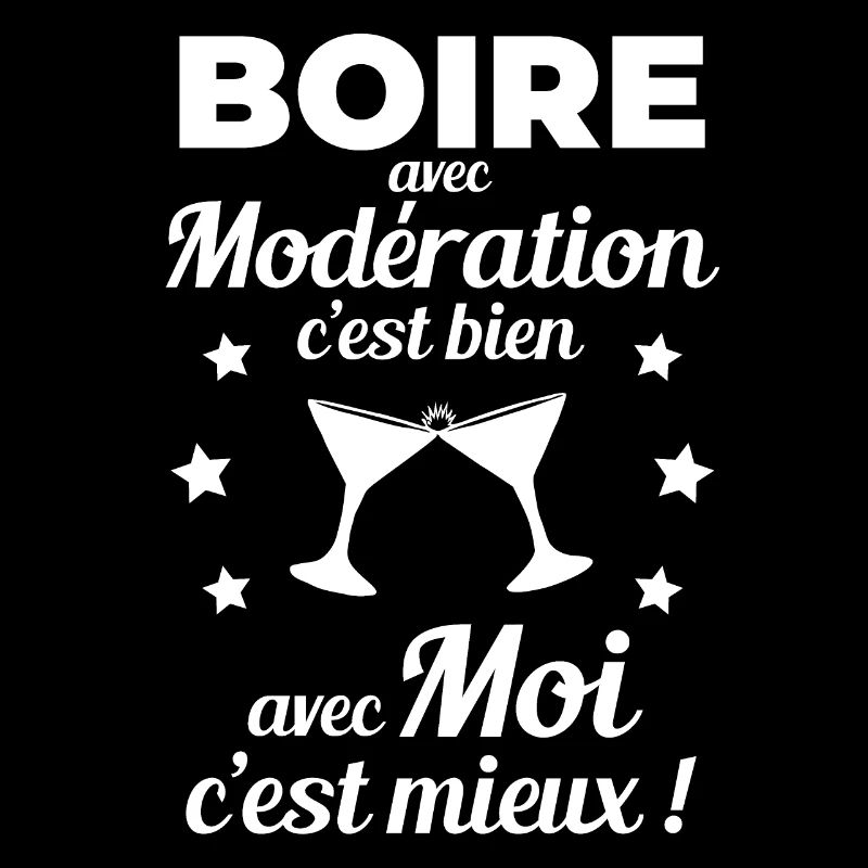 Boire avec moderation c'est bien - Message Humour