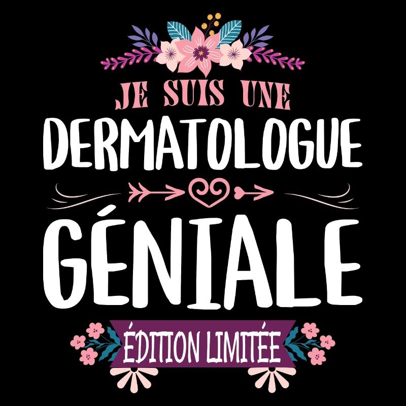 Femme Édition Limitée Dermatologue Géniale