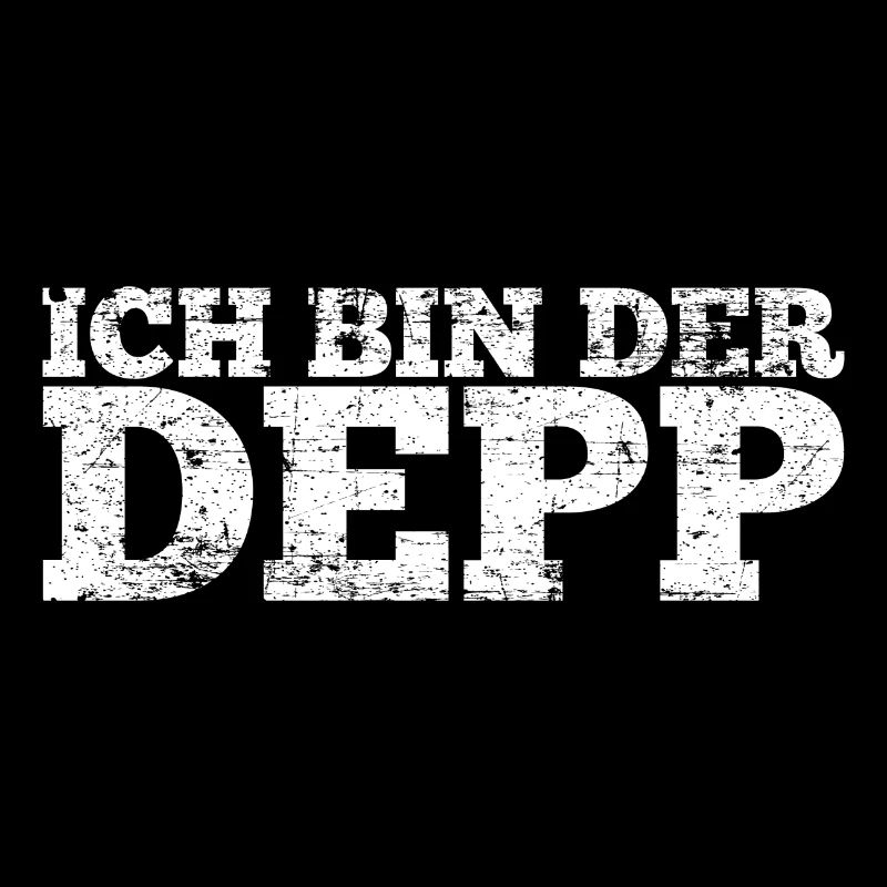 Ich bin der Depp Party Spruch Geschenk