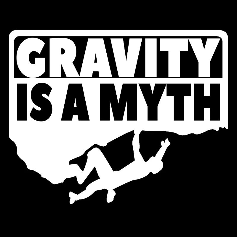 Gravity is a Myth - climber climbing mountains