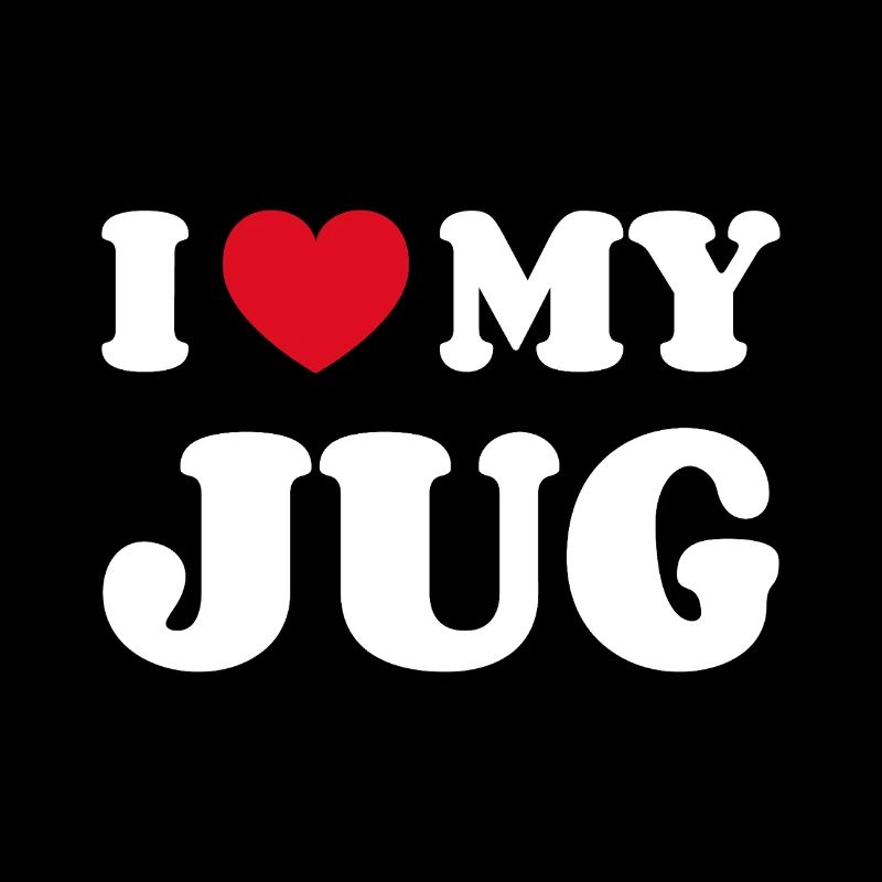 I Love My Jug
