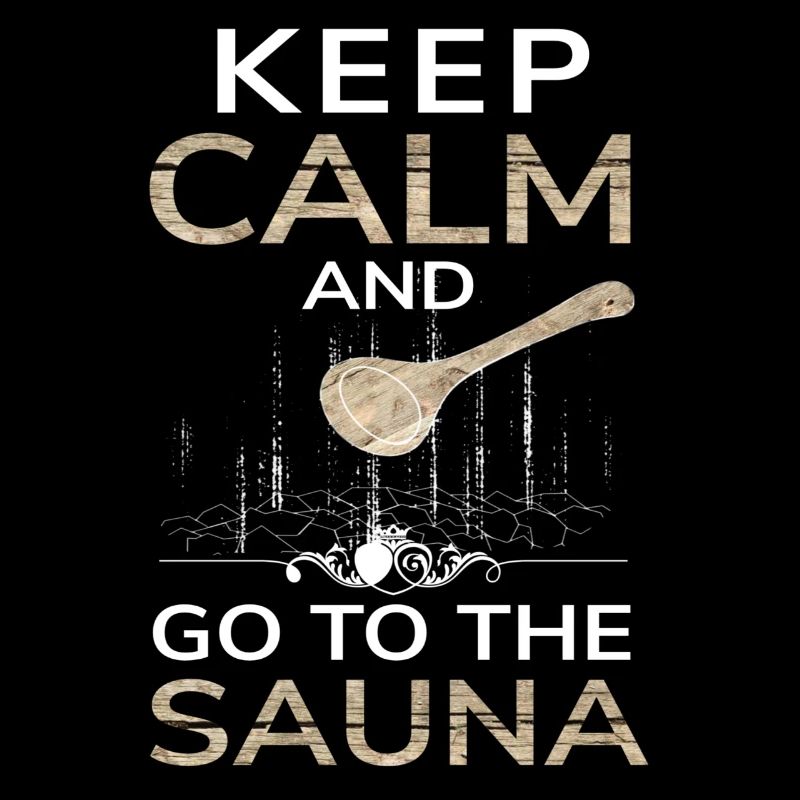 Keep Calm and go to Sauna