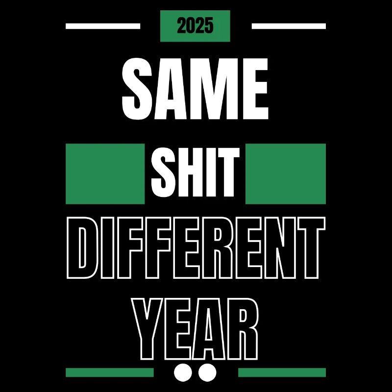 Same shit different year 2025