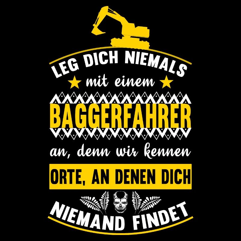 Leg dich niemals mit einem Baggerfahrer an