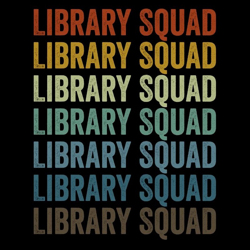 Library Squad Book Lovers Readers Librarians