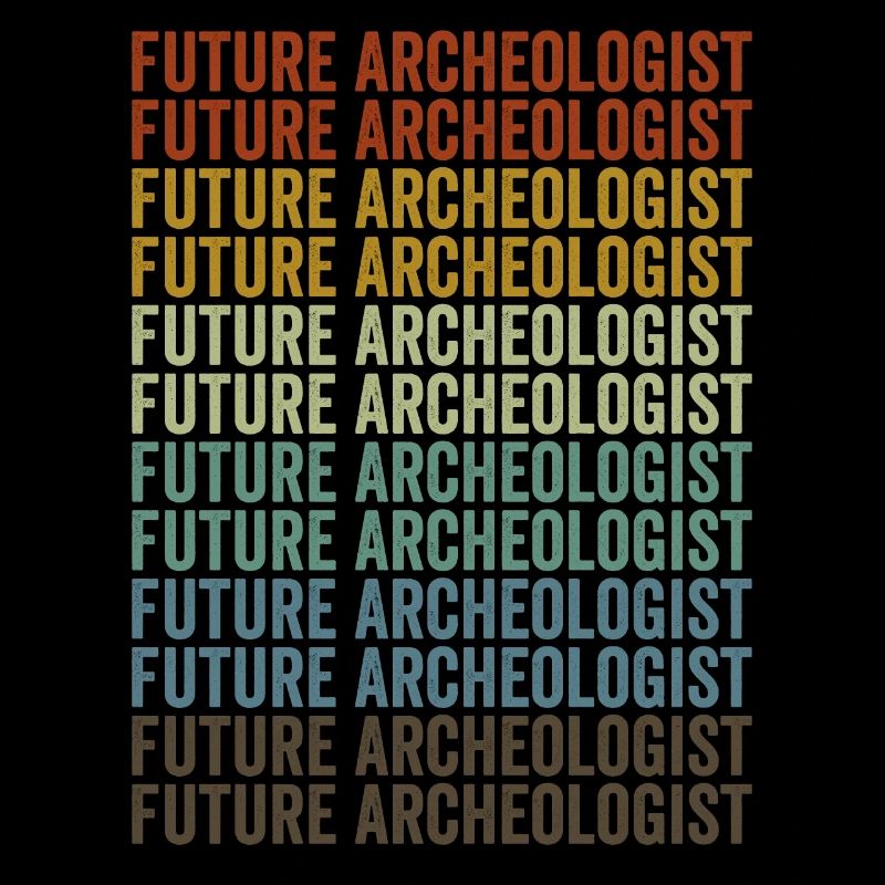 Futur archéologue Archéologue Archéologue Archéologie