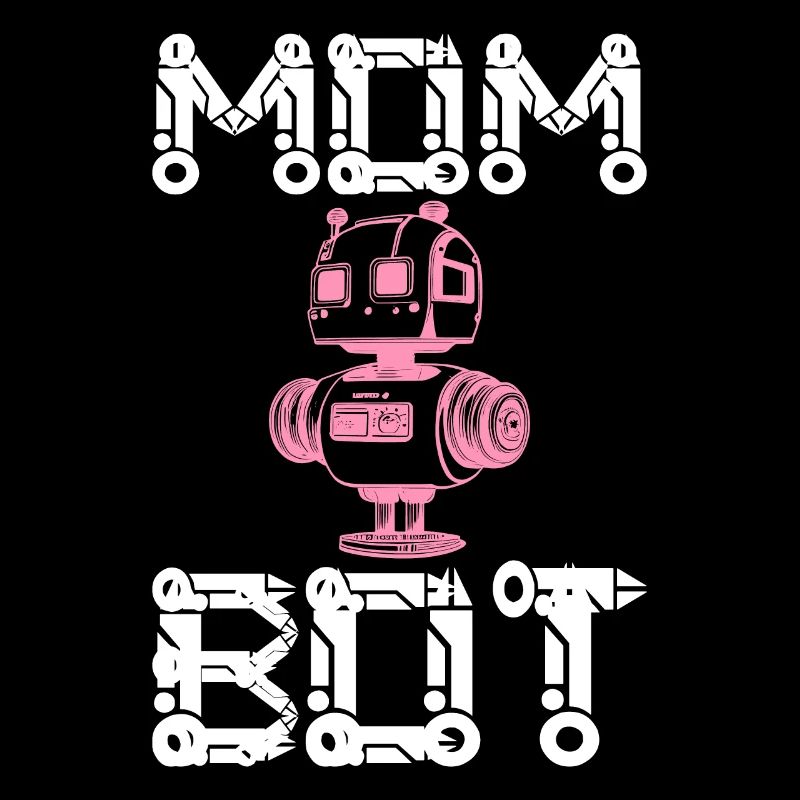 Mom Bot Robot Engineer Mom