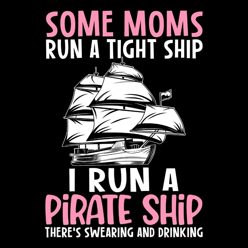 Moms Pirate Ship Drinking Pirate Ship Mom