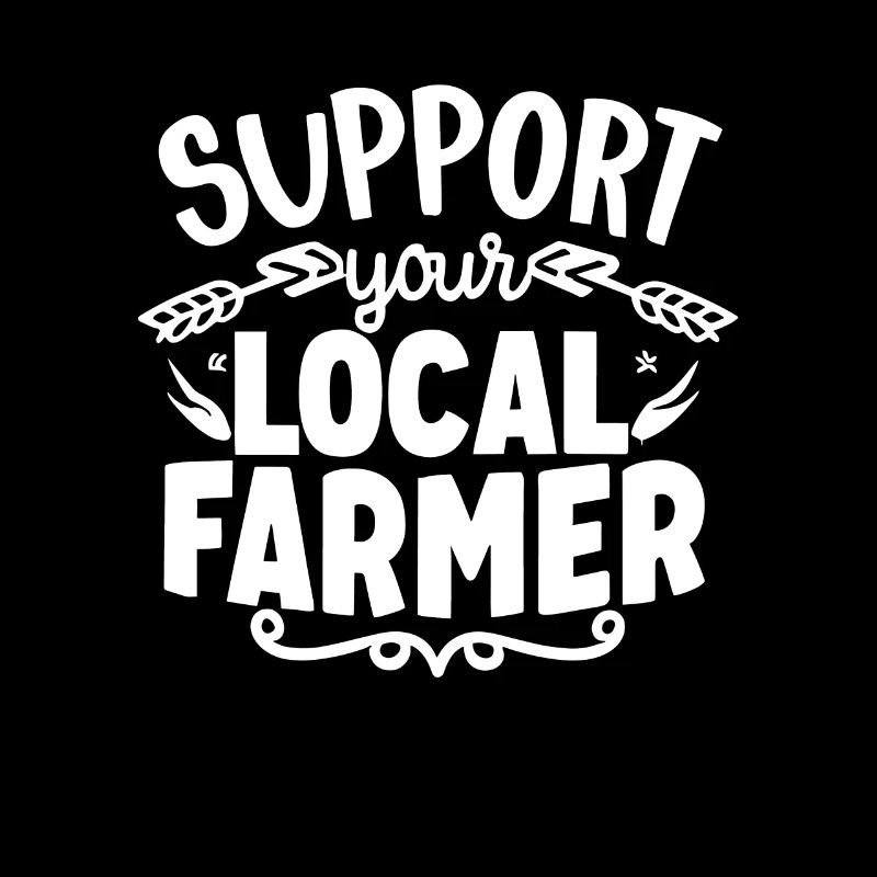 Support Your Local Farmer Bauer Landwirt