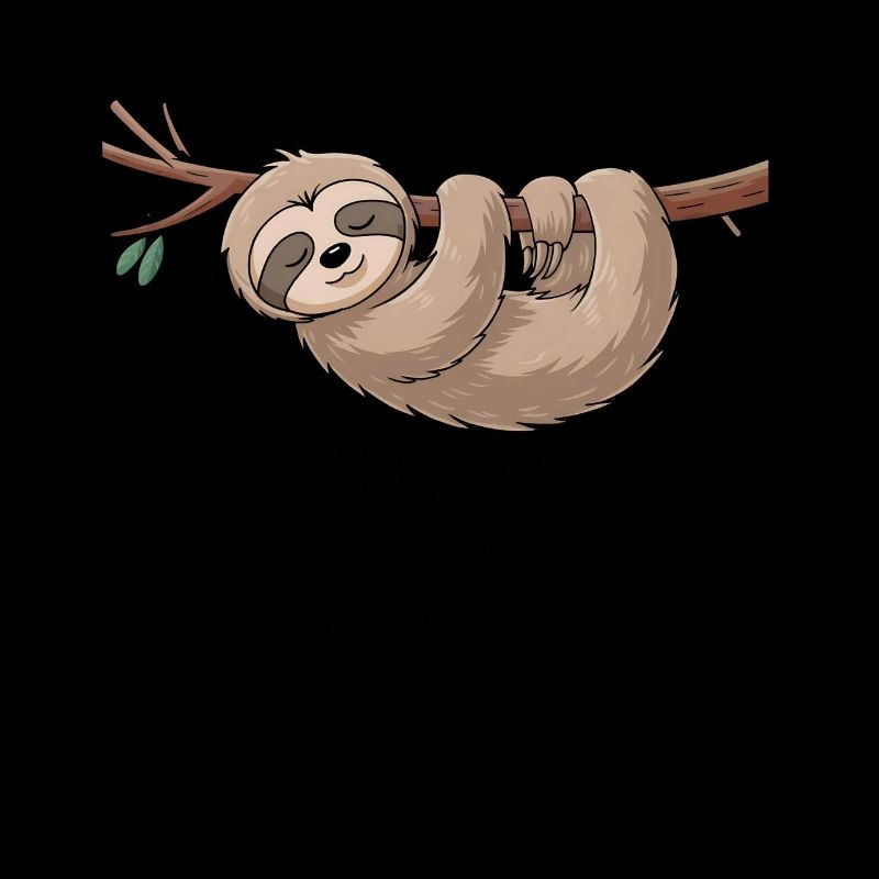 Faultier Ruhe: Not My Problem