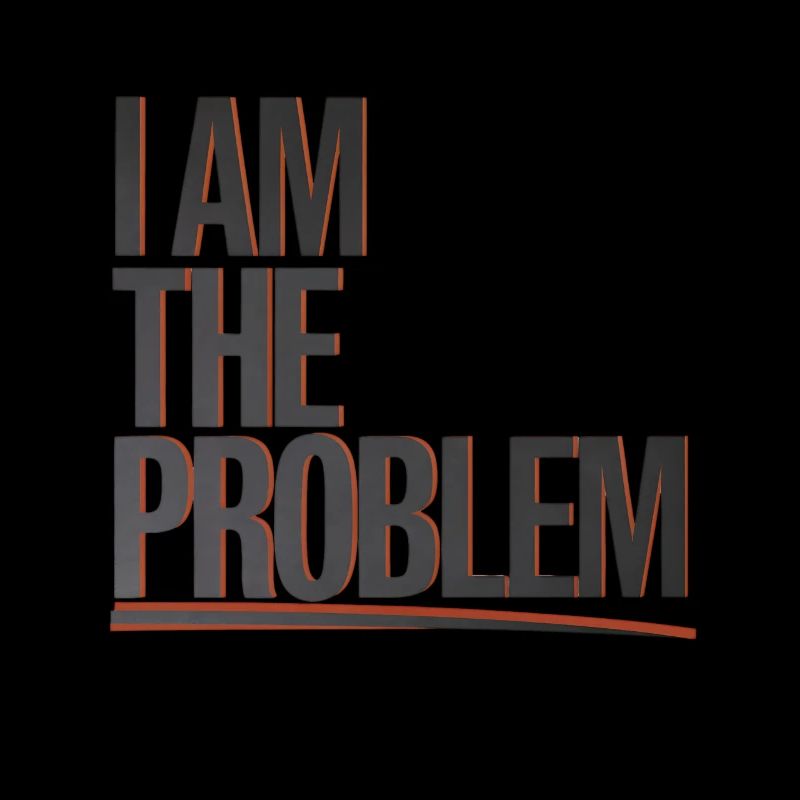I Am The Problem Statement Design