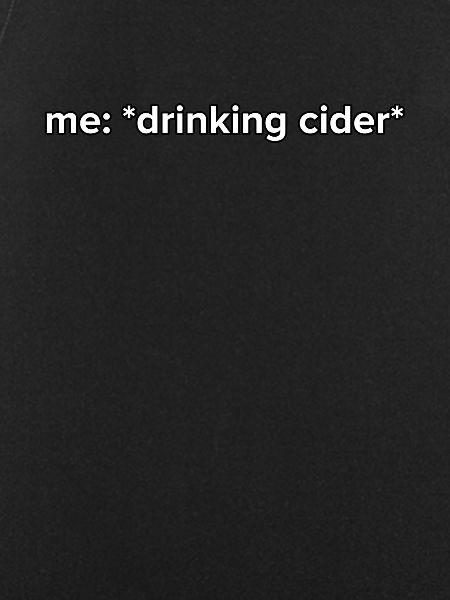 Funny Drinking Cider Memes