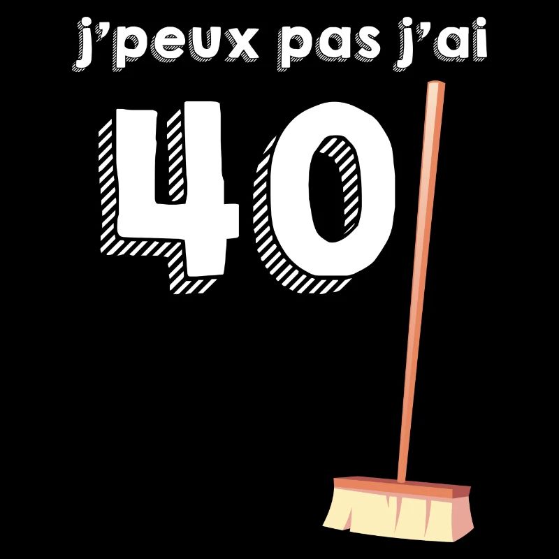 Anniversaire 40 ans Expression 40 Balais humour