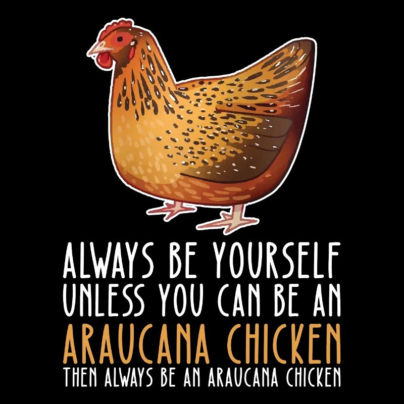 Soyez vous-même - Poulet Araucana