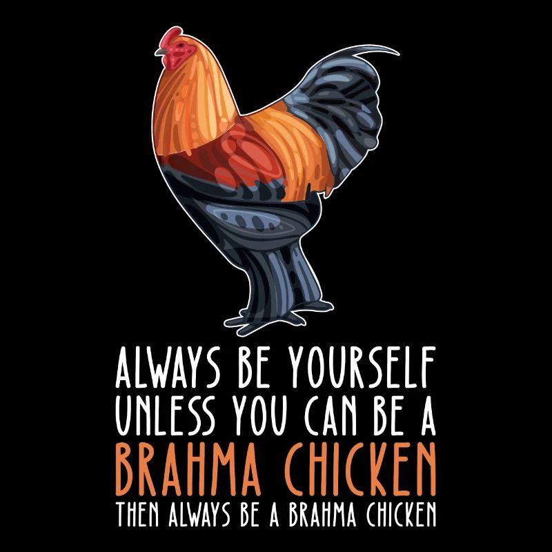 Soyez vous-même – Brahma Chicken