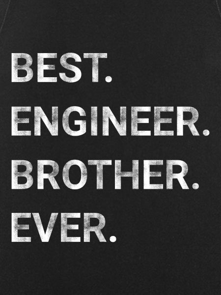 Best Engineer Brother Ever