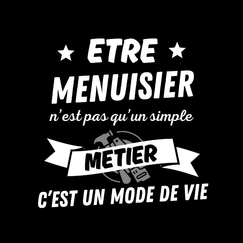 Etre menuisier pas simple metier un mode de vie