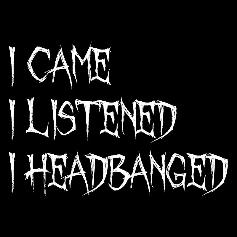 I Came I Listened I Headbanged Metal Caesar Zitat