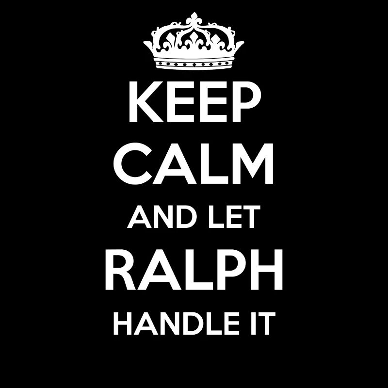 Keep Calm Handle It - First Name Name Funny Ralph