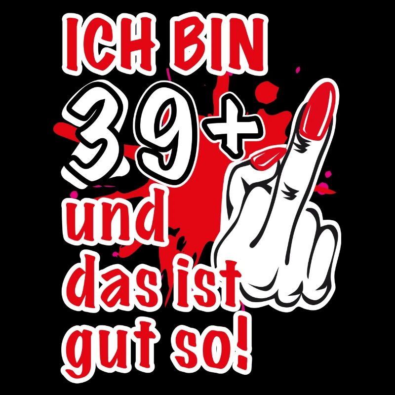 04 Ich bin 39 Plus 1 Stinkefinger Mittelfinger