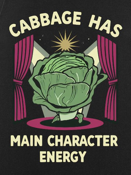 Cabbage Main Character Energy