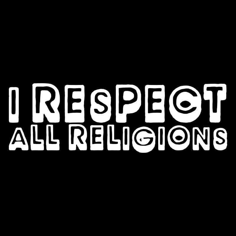 I Respect All Religions