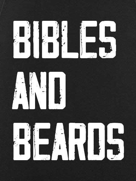 Bibles And Beards