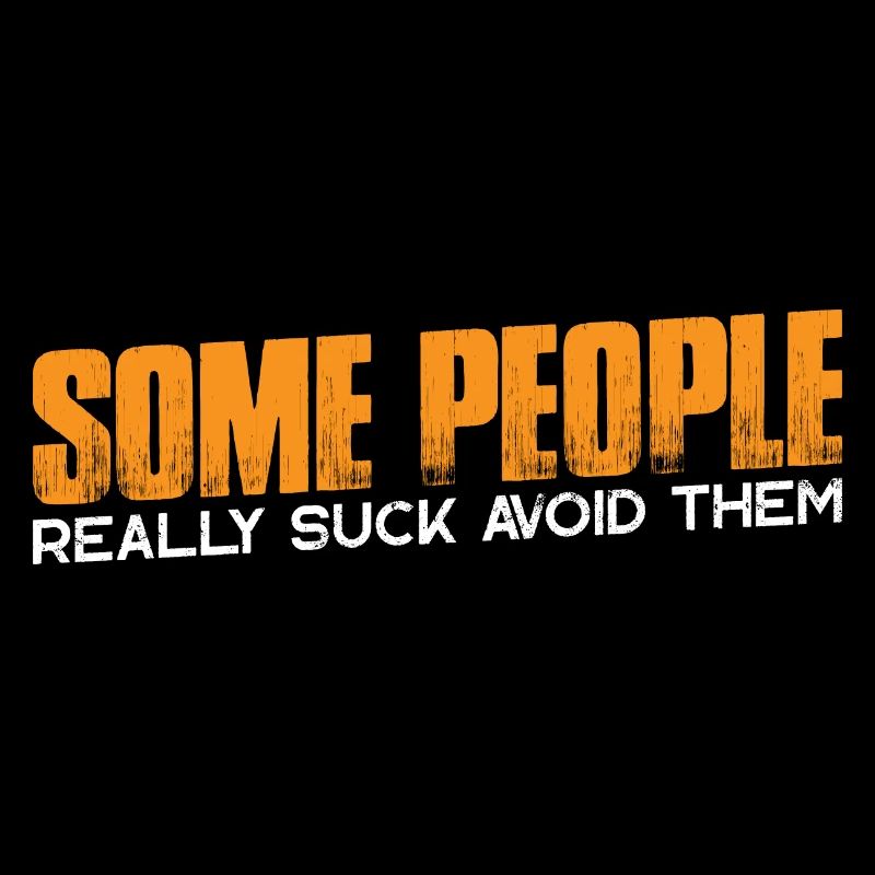 Some People Really Suck Avoid Them 4