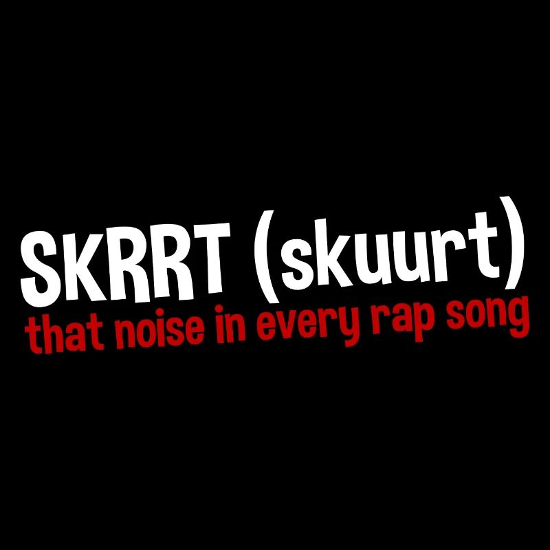 Skrrt That Noise dans chaque chanson de rap 2